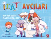 İcat Avcıları: Makineler Nasıl Çalışır?