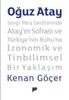 Oğuz Atay Sevgi-Para Geriliminde Atay'ın Sofrası ve T&uuml;rkiye'nin Ruhu'na İzonomik ve Tinbilimsel Bir Yaklaşım