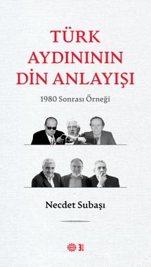 Türk Aydınının Din Anlayışı & 1980 Sonrası Örneği 