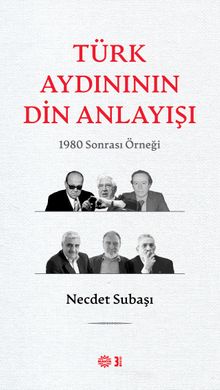Türk Aydınının Din Anlayışı & 1980 Sonrası Örneği 