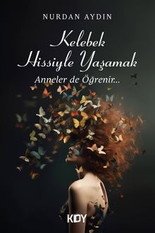 Kelebek Hissiyle Yaşamak