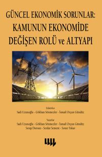Güncel Ekonomik Sorunlar: Kamunun Ekonomide Değişen Rolü ve Altyapı