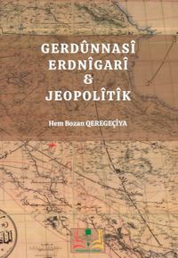 Gerdûnnasî Erdnîgarî & Jeopolîtîk