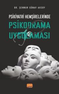 Psikiyatri Hemşirelerinde Psikodrama Uygulaması
