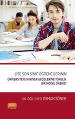 Lise Son Sınıf Öğrencilerinin Üniversiteye Kariyer Geçişlerine Yönelik Bir Model Önerisi