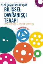 Yeni Başlayanlar İçin Bilişsel Davranışçı Terapi