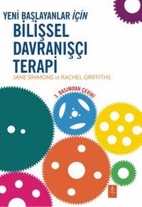 Yeni Başlayanlar İçin Bilişsel Davranışçı Terapi