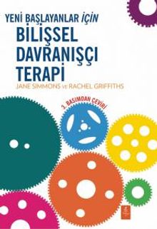 Yeni Başlayanlar İçin Bilişsel Davranışçı Terapi