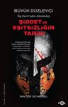 Büyük Düzleyici &amp; Taş Devri'nden Bugüne Şiddet ve Eşitsizliğin Tarihi