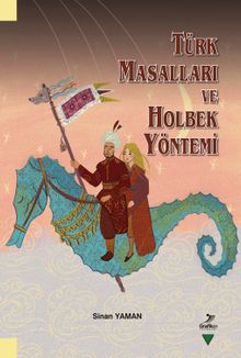 Türk Masalları ve Holbek Yöntemi