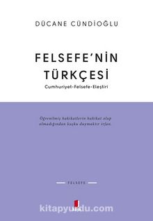 Felsefe'nin Türkçesi & Cumhuriyet-Felsefe-Eleştiri