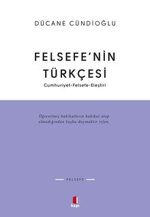 Felsefe'nin Türkçesi & Cumhuriyet-Felsefe-Eleştiri