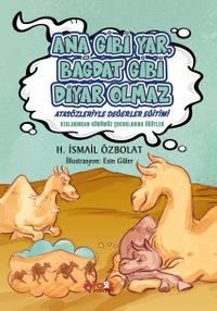 Ana Gibi Yar Bağdat Gibi Diyar Olmaz / Atasözleriyle Değerler Eğitimi
