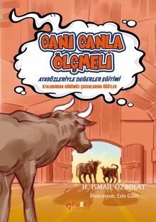 Canı Canla Ölçmeli / Atasözleriyle Değerler Eğitimi