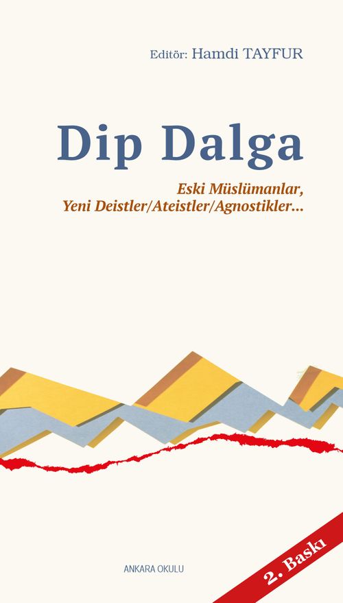Dip Dalga & Eski Müslümanlar, Yeni Deistler/Ateistler/Agnostikler...