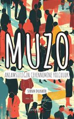 Muzo & Anlamsızlığın Cehennemine Yolculuk