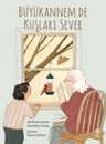 Büyükannem De  Kuşları Sever