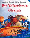 Bir Yelkenlimiz Olsaydı