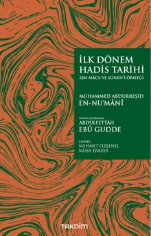 İlk Dönem Hadis Tarihi & İbn Mace ve Sünen'i Örneği