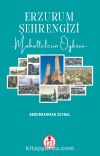 Erzurum Şehrengizi & Mahallelerin Öyküsü