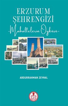 Erzurum Şehrengizi & Mahallelerin Öyküsü