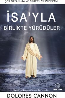 İsa'yla Birlikte Yürüdüler & Mesih'le Geçmiş Zaman Deneyimleri
