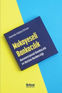 Mukayeseli Bankacılık & Konvansiyonel Bankacılık ve Katılım Bankacılığı