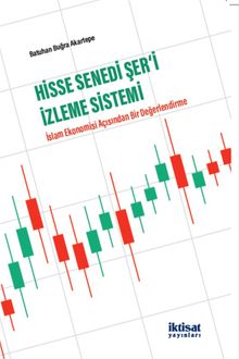 Hisse Senedi Şer‘İ İzleme Sistemi & İslam Ekonomisi Açısından Bir Değerlendirme