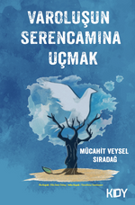 Varoluşun Serencamına Uçmak