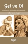 Gel ve Ol &amp; Mevlana ve Yunus Emre'de Anadolu İrfanının Ahlaki Boyutu