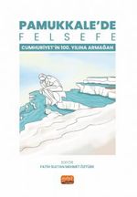 Pamukkale'de Felsefe & Cumhuriyetin 100. Yılına Armağan