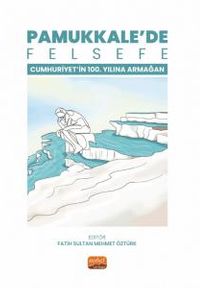 Pamukkale'de Felsefe & Cumhuriyetin 100. Yılına Armağan