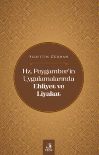 Hz. Peygamber'in Uygulamalarında Ehliyet ve Liyakat