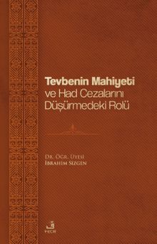 Tevbenin Mahiyeti ve Had Cezalarını Düşürmedeki Rolü