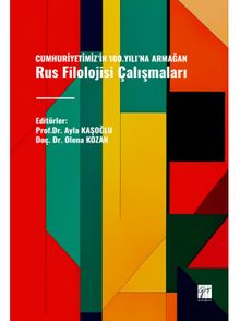 Cumhuriyetimiz'in 100.Yılı'na Armağan Rus Filolojisi Çalışmaları