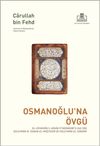 Osmanoğlu'na &Ouml;vg&uuml; & El-Cevahiru'l-Hisan F&icirc; Menakibi's-Sultan S&uuml;leyman B, Osman El-M&uuml;ştehir Bi-S&uuml;leyman El-Kan&ucirc;n&icirc;