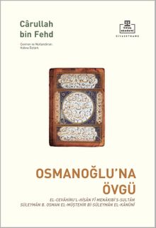 Osmanoğlu'na Övgü & El-Cevahiru'l-Hisan Fî Menakibi's-Sultan Süleyman B, Osman El-Müştehir Bi-Süleyman El-Kanûnî