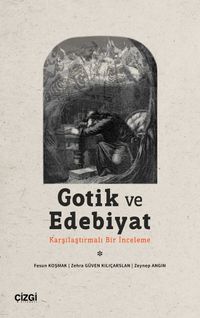 Gotik ve Edebiyat & Karşılaştırmalı Bir İnceleme
