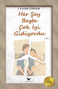 Her Şey Başta Çok İyi Gidiyordu