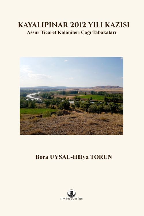 Kayalıpınar 2012 Yılı Kazısı & Assur Ticaret Kolonileri Çağı Tabakaları 