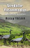 Sevdalar Yaşanmadan (&Ouml;mr&uuml;m&uuml;z&uuml; &Ccedil;alanlar)
