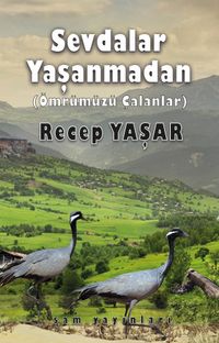 Sevdalar Yaşanmadan (Ömrümüzü Çalanlar)