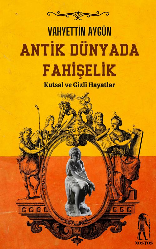 Antik Dünyada Fahişelik  (Kutsal ve Gizli Hayatlar)