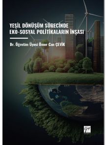 Yeşil Dönüşüm Sürecinde Eko-Sosyal Politikaların İnşası