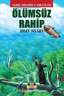 Ölümsüz Rahip & Vahşi Amazon’a Yolculuk - Josef Nyary