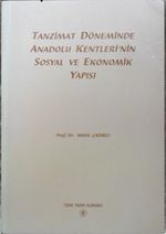 Tanzimat Döneminde Anadolu Kentlerinin Sosyal ve Ekonomik Yapısı / 13-B-9