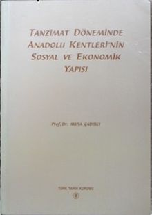 Tanzimat Döneminde Anadolu Kentlerinin Sosyal ve Ekonomik Yapısı / 13-B-9