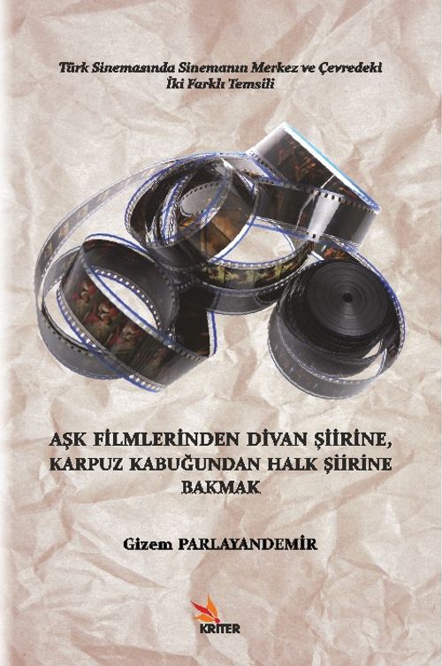 Aşk Filmlerinden Divan Şiirine, Karpuz Kabuğundan Halk Şiirine Bakmak