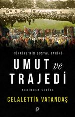 Umut ve Trajedi & Kadimden Cedide