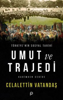 Umut ve Trajedi & Kadimden Cedide